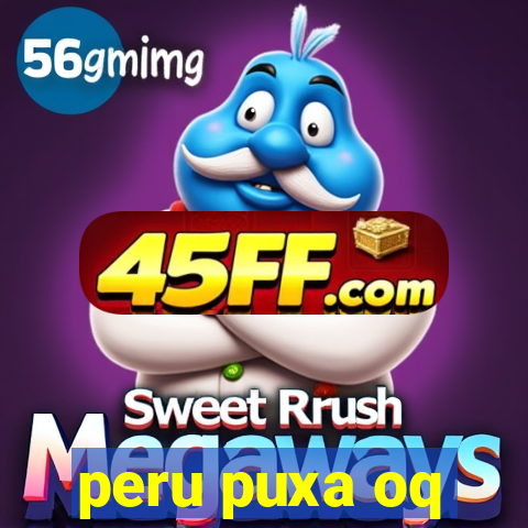 peru puxa oq